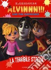 La terribile strega. Alvinnn!!! and the Chipmunks. Ediz. a colori libro