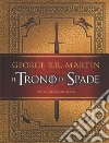 Il trono di spade. Ediz. illustrata libro