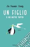 Un figlio e ho detto tutto libro