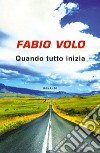 Quando tutto inizia libro