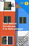 Henderson il re della pioggia libro