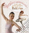 La piccola scuola di danza di Ballerina. Ediz. a colori libro