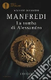 La tomba di Alessandro. L'enigma libro