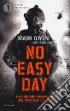 No easy day. Il racconto in prima persona dell'uccisione di Bin Laden libro di Owen Mark Maurer Kevin