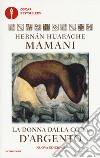 La donna dalla coda d'argento libro di Huarache Mamani Hernán