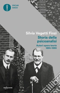 Storia della psicoanalisi. Autori, opere, teorie 1895-1990