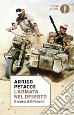 L'armata nel deserto. Il segreto di El Alamein libro