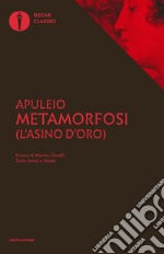 Metamorfosi (L'asino d'oro). Testo latino a fronte libro