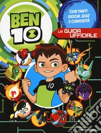 Ben 10. La guida ufficiale libro