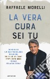 La vera cura sei tu libro