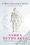 Andrà tutto bene. Storie di coraggio, tra medicina e vita libro
