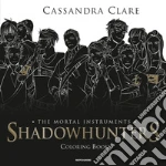 Shadowhunters. The mortal instruments. Coloring book libro