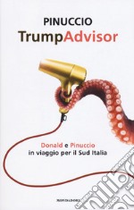 TrumpAdvisor. Donald e Pinuccio in viaggio per il Sud Italia libro