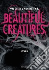 Beautiful creatures. La saga libro di Garcia Kami Stohl Margaret