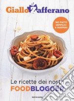 GialloZafferano. Le ricette dei nostri food blogger libro