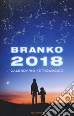 Calendario astrologico 2018. Guida giornaliera segno per segno libro