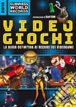 Guinness World Records 2018. Videogiochi libro