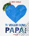 Ti voglio bene, papà! Ediz. a colori libro