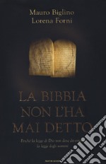 La Bibbia non l'ha mai detto. Perché la legge di Dio non deve diventare la legge degli uomini libro