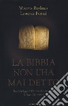 La Bibbia non l'ha mai detto. Perché la legge di Dio non deve diventare la legge degli uomini libro