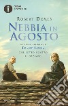 Nebbia in agosto. La vera storia di Ernst Lossa, che lottò contro il nazismo libro