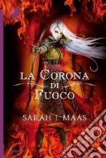 La corona di fuoco. Il trono di ghiaccio libro