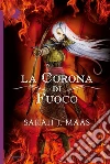La corona di fuoco libro di Maas Sarah J.