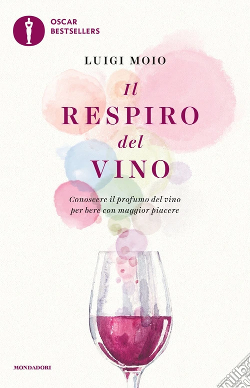 Il respiro del vino. Conoscere il profumo del vino per bere con maggior piacere
