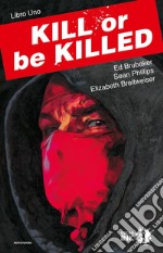 Kill or be killed. Vol. 1