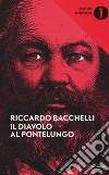 Il diavolo al Pontelungo libro di Bacchelli Riccardo Veglia M. (cur.)