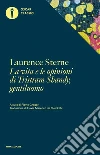 La vita e le opinioni di Tristram Shandy, gentiluomo libro di Sterne Laurence Gregori F. (cur.)