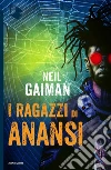 I ragazzi di Anansi libro di Gaiman Neil