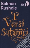 I versi satanici. Con Segnalibro libro di Rushdie Salman
