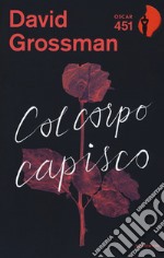 Col corpo capisco libro