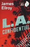 L. A. Confidential. Con Segnalibro libro