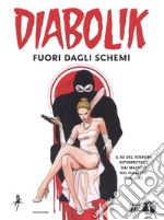 Diabolik. Fuori dagli schemi libro