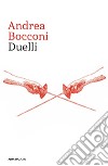 Duelli libro di Bocconi Andrea