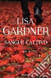 Sangue cattivo libro di Gardner Lisa