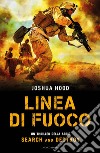 Linea di fuoco. Search and destroy libro