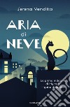 Aria di neve. La prima indagine di Mycroft, il gatto detective libro di Venditto Serena