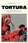 Tortura. Storia dell'occupazione nazista e della guerra civile (1943-45) libro