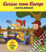 L'autolavaggio. Curioso come George. Ediz. a colori. Vol. 6 libro