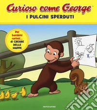 I pulcini sperduti. Curioso come George. Ediz. a colori. Vol. 5 libro