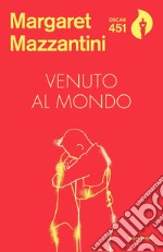 Venuto al mondo libro