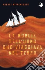 La moglie dell'uomo che viaggiava nel tempo libro