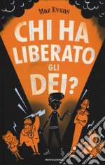 Chi ha liberato gli dei? libro