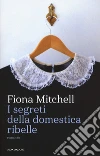 I segreti della domestica ribelle libro