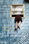 Un giorno quasi perfetto libro di Krügel Mareike