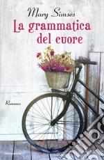 La grammatica del cuore libro