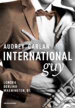 International guy. Vol. 3: Londra, Berlino, Washington, DC libro